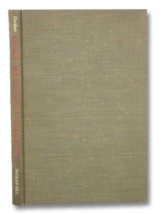Logic Machines and Diagrams, Gardner, Martin Logic Machines and Diagrams, Gardner, Martin