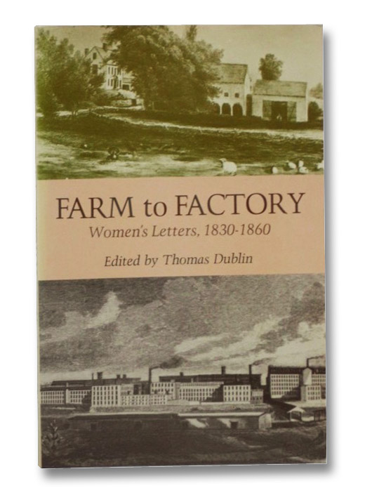 Farm to Factory: Women's Letters, 1830-1860, Dublin, Thomas Farm to Factory: Women's Letters, 1830-1860, Dublin, Thomas