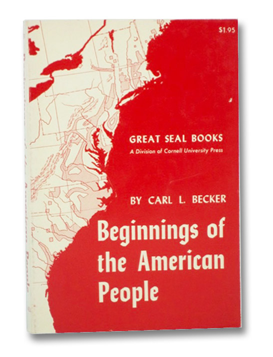 Beginnings of the American People (Great Seal Books), Becker, Carl L. Beginnings of the American People (Great Seal Books), Becker, Carl L.