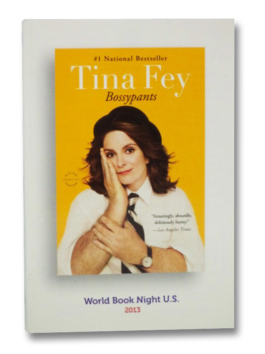 Bossypants (World Book Night U.S., 2013), Fey, Tina Bossypants (World Book Night U.S., 2013), Fey, Tina