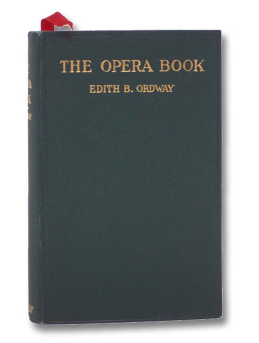 The Opera Book (Revised and Enlarged), Ordway, Edith B. The Opera Book (Revised and Enlarged), Ordway, Edith B.
