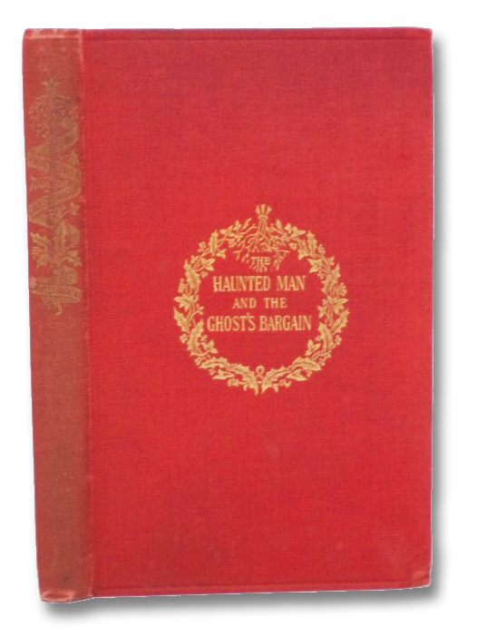 The Haunted Man and The Ghost's Bargain. A Fancy for Christmas-Time., Dickens, Charles The Haunted Man and The Ghost's Bargain. A Fancy for Christmas-Time., Dickens, Charles